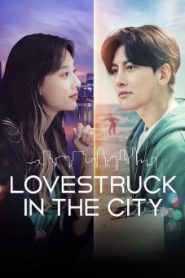Lovestruck in the City (2020) ความรักในเมืองใหญ่ Ep.1-16 จบ