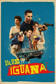 Blue Iguana (2018) บลู อีกัวน่า