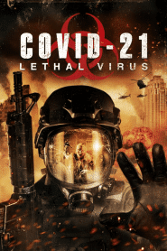 COVID 21 Lethal Virus (2021) โควิด 21 วันไวรัสครองโลก