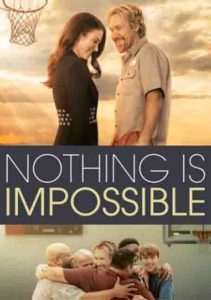 Nothing is Impossible (2022) ไม่มีอะไร…เป็นไปไม่ได้
