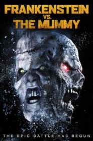 Frankenstein vs. The Mummy (2015) แฟรงเกนสไตน์ ปะทะ มัมมี่