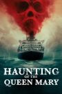 Haunting of the Queen Mary เรือผีปีศาจ (2023)