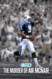 Untold: The Murder of Air McNair ฆาตกรรมแอร์ แมคแนร์ (2024) NETFLIX บรรยายไทย