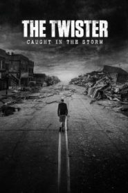 The Twister: Caught in the Storm ติดอยู่กลางพายุ (2025) NETFLIX บรรยายไทย