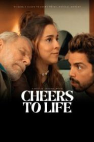 Cheers to Life (Viva a Vida) เชียร์ส ทู ไลฟ์ (2024) NETFLIX